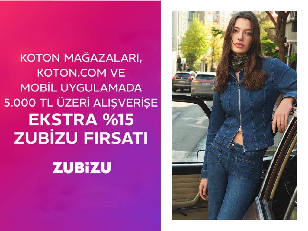 KOTON MAĞAZALARI, KOTON.COM VE MOBİL UYGULAMADA EKSTRA %15 ZUBİZU FIRSATI